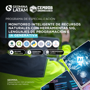 150625MIRNHSLPG MONITOREO INTELIGENTE DE RECURSOS NATURALES CON HERRAMIENTAS SIG, LENGUAJES DE PROGRAMACIÓN E IA GENERATIVA
