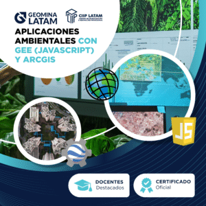 APLICACIONES AMBIENTALES CON GEE (JAVASCRIPT) Y ARCGIS.