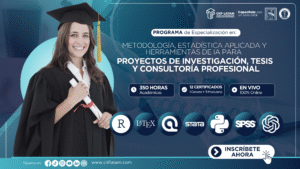 140925PEMEACP PROGRAMA DE ESPECIALIZACIÓN EN METODOLOGÍA, ESTADÍSTICA APLICADA Y HERRAMIENTAS DE INTELIGENCIA ARTIFICIAL PARA PROYECTOS DE INVESTIGACIÓN, TESIS Y CONSULTORÍA PROFESIONAL