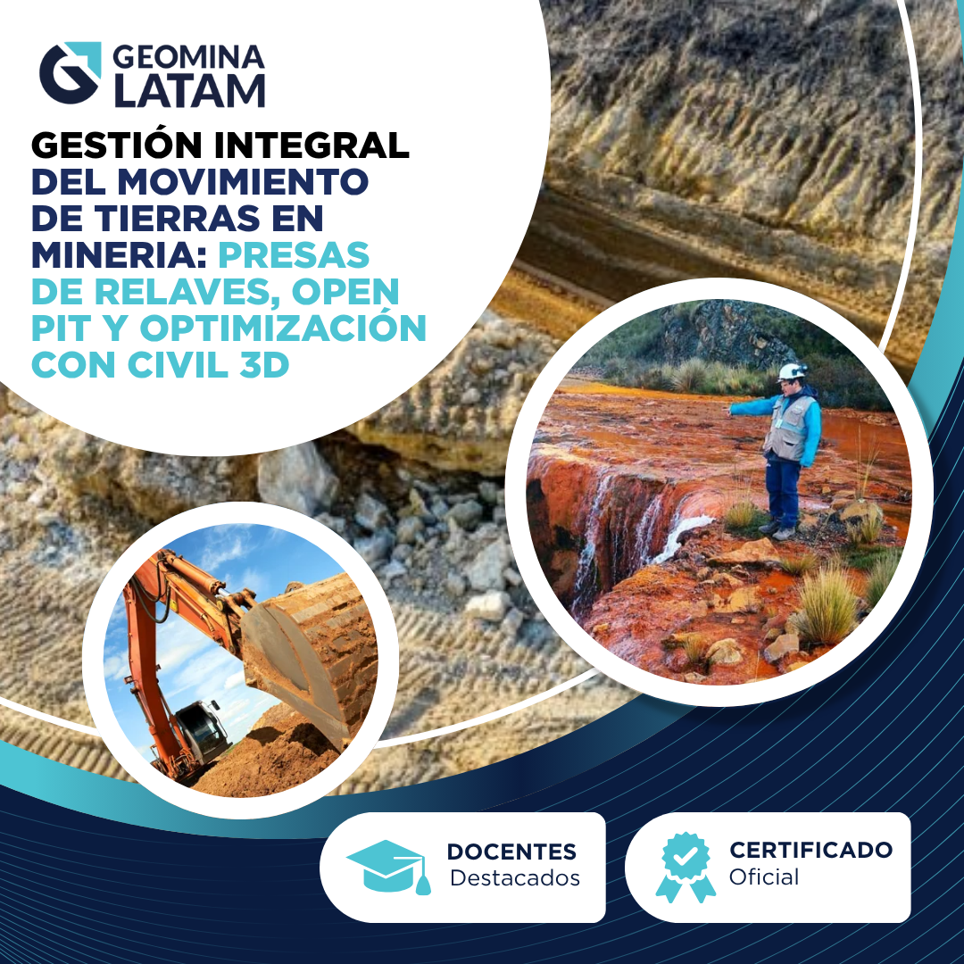GESTIÓN INTEGRAL DEL MOVIMIENTO DE TIERRAS EN MINERÍA: PRESAS DE RELAVES, OPEN PIT Y OPTIMIZACIÓN CON CIVIL 3D