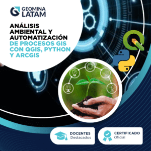ANÁLISIS AMBIENTAL Y AUTOMATIZACIÓN DE PROCESOS GIS CON QGIS, PYTHON Y ARCGIS