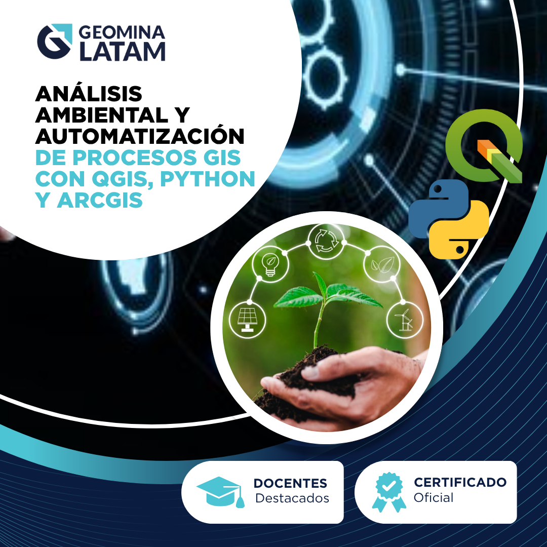 ANÁLISIS AMBIENTAL Y AUTOMATIZACIÓN DE PROCESOS GIS CON QGIS, PYTHON Y ARCGIS