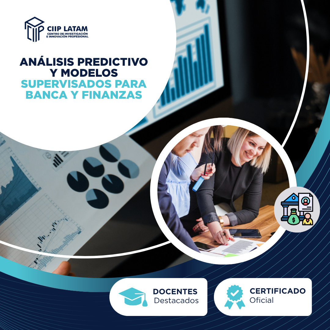 ANÁLISIS PREDICTIVO Y MODELOS SUPERVISADOS PARA BANCA Y FINANZAS