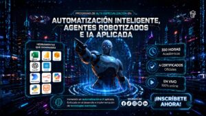 160526 PROGRAMA DE ALTA ESPECIALIZACIÓN EN AUTOMATIZACIÓN INTELIGENTE, AGENTES ROBOTIZADOS E IA APLICADA