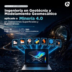 050726 PAEIGMGMOSS PAE EN INGENIERÍA GEOTÉCNICA Y MODELAMIENTO GEOMECÁNICO APLICADO A MINERÍA 4.0 EN OPERACIONES SUPERFICIALES Y SUBTERRANEAS