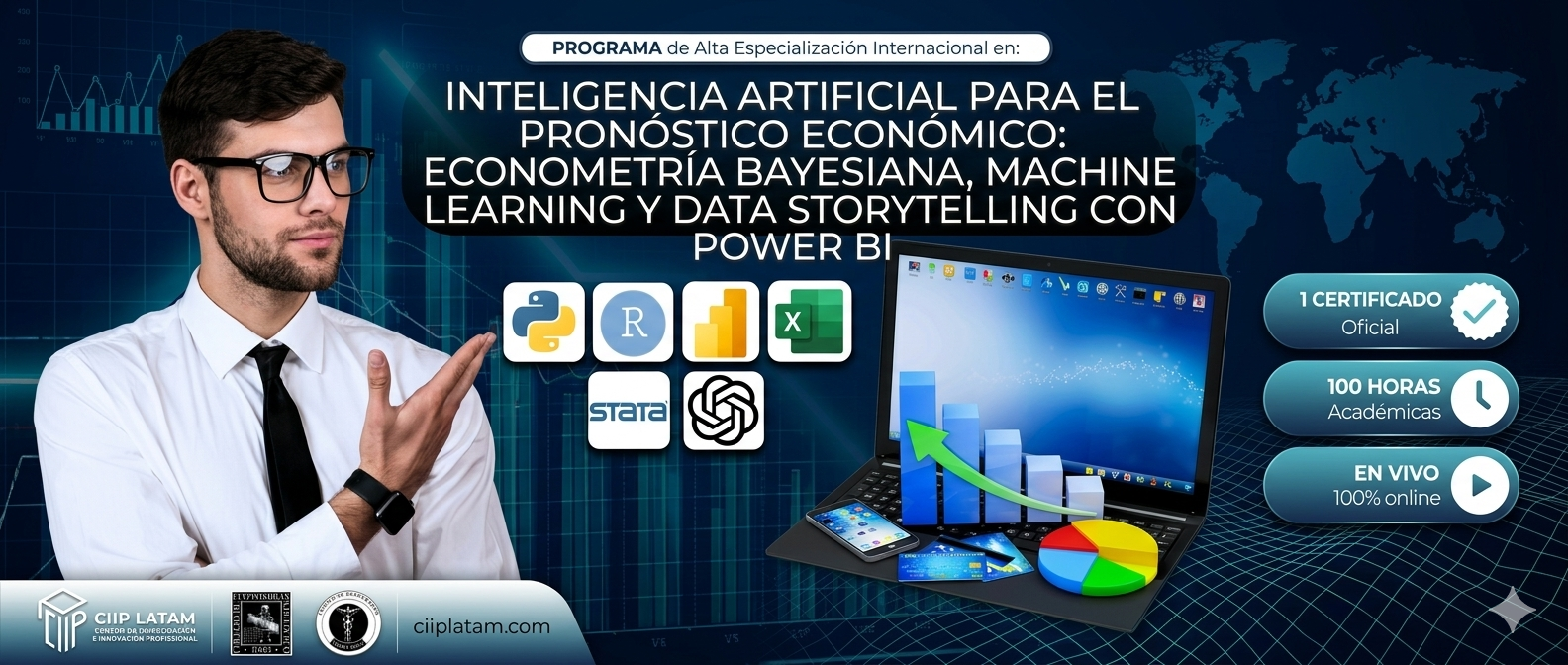 CE-006 Inteligencia Artificial para el Pronóstico Económico: Econometría Bayesiana, Machine Learning y Data Storytelling con Power BI